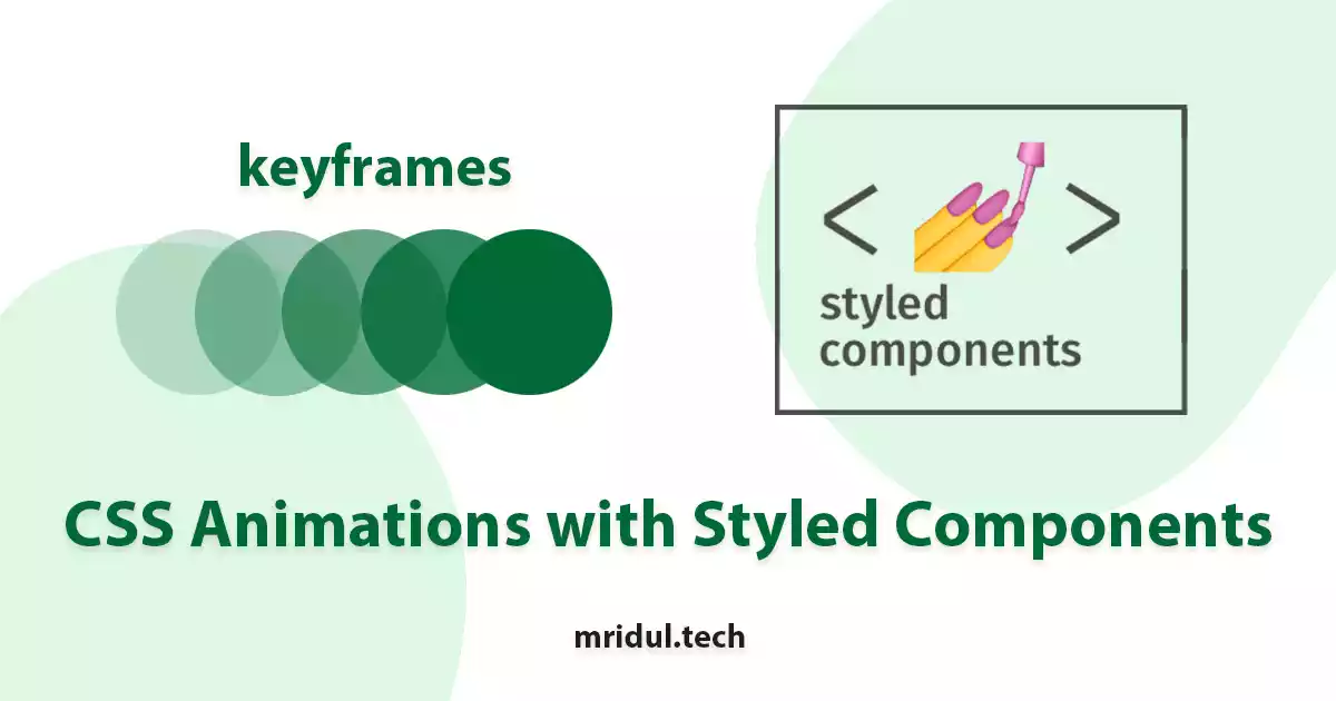 How to use CSS Animations with Styled Components