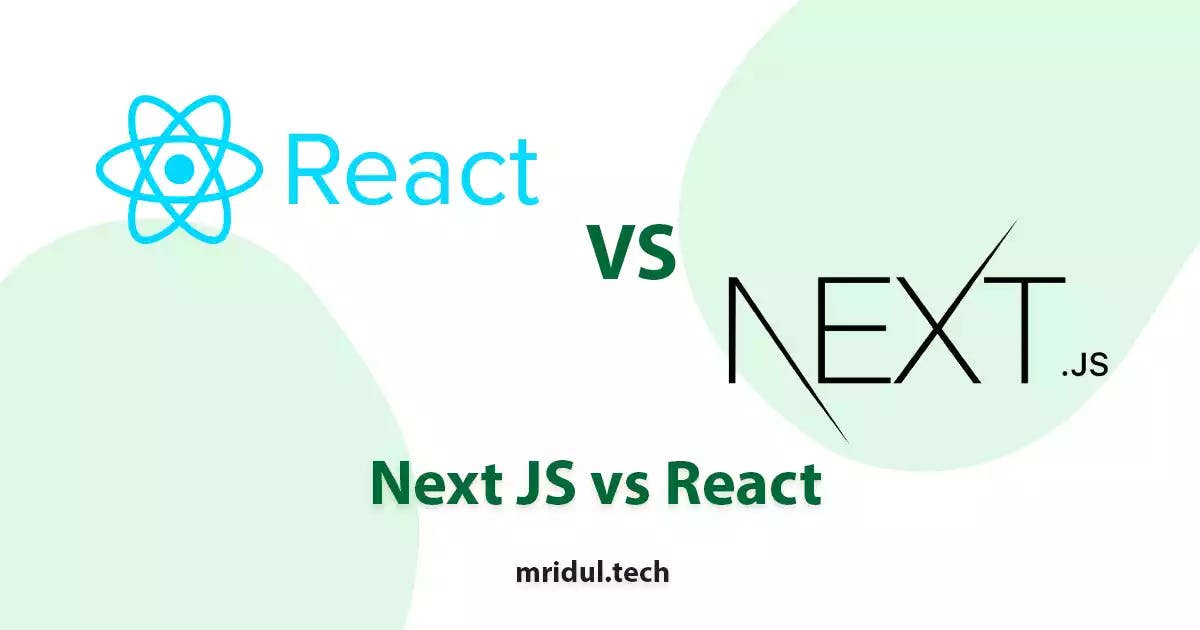 Next JS vs React: Which One Should You Choose?